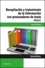Recopilación y tratamiento de la información con procesadores de texto. Certificados de profesionalidad. Asistencia documental y de gestión en despach