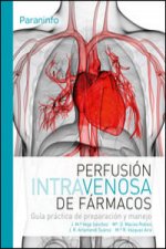 Perfusión intravenosa de fármacos: guía práctica de preparación y manejo