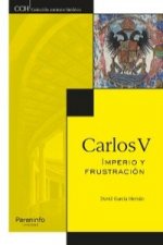 Carlos V : imperio y frustración