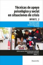 Técnicas de apoyo psicológico y social en situaciones de crisis. Certificados de profesionalidad. Atención sanitaria a múltiples víctimas y catástrofe