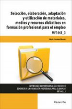 Selección, elaboración, adaptación y utilización de materiales, medios y recursos didácticos en formación profesional para el empleo. Certificados de