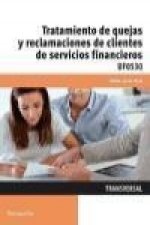 Tratamiento de quejas y reclamaciones de clientes de servicios financieros. Certificados de profesionalidad. Comercialización y administración de prod