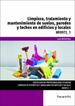 Limpieza, tratamiento y mantenimiento de suelos, paredes y techos en edificios y locales. Certificados de profesionalidad. Limpieza de superficies y m