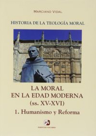La moral en la Edad Moderna (ss. XV-XVI) : humanismo y reforma
