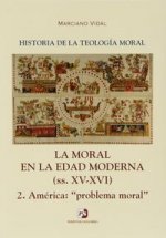 La moral de la Edad Moderna (ss. XV-XVI) : América : problema social