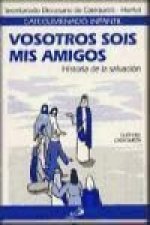 Vosotros sois mis amigos : historia de la salvación. Guía del catequista