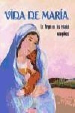 Vida de María : la Virgen en los relatos evangélicos