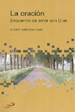 La oración : encuentro de amor con Dios