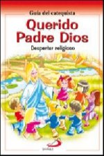 Querido padre Dios. Guía del catequista : despertar religioso