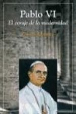 Pablo VI : el coraje de la modernidad