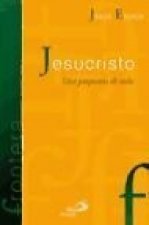 Jesucristo. Una propuesta de vida