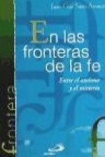 En las fronteras de la fe : entre el ateísmo y el misterio