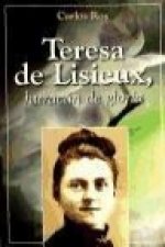 Teresa de Lisieux : huracán de gloria