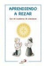 Aprendiendo a rezar : con mi cuaderno de oraciones