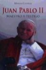 El papa Juan Pablo II : maestro y testigo