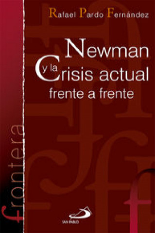 Newman y la crisis actual frente a frente
