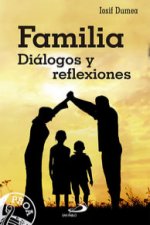 Familia : diálogos y reflexiones