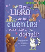 El gran libro de los cuentos para irse a dormir: 8 preciosas historias con un emotivo mensaje