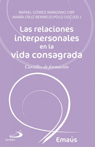 Las relaciones interpersonales en la vida consagrada: Cursillos de formación