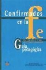 Confirmados en la fe : guía pedagógica