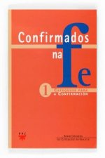 Confirmados na fe 1 : catequese para a confirmación : Secretariados de Catequesis de Galicia
