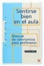 Sentirse bien en el aula : manual de convivencia para profesores