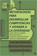 Metodologías para desarrollar competencias y atender a la diversidad : guía para el cambio metodológico y ejemplos desde infantil hasta la universidad