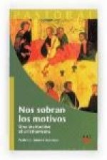 Nos sobran los motivos