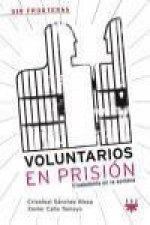Voluntarios en prisión : ciudadanía en la sombra