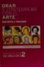 Orar y contemplar con el arte : Adviento y Navidad