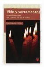 Vida y sacramentos : un comportamiento que responda a lo que se celebra