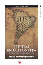 Jesuitas en la frontera : crónicas personales desde Bolivia. 1950-2000