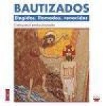 Bautizados : elegidos, llamados, renacidos : catequesis prebautismal
