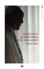 Francisco, la primavera del Evangelio