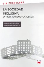 La sociedad inclusiva: entre el realismo y la audacia: Un ensayo interdisciplinar