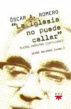 La Iglesia no puede callar. Textos inéditos (1977-1980)