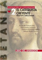 El catequista creyente. Libro del animador: Betania 2