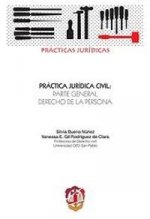 Práctica jurídica civil: Parte general. Derecho de la persona