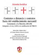 Contratos a distancia y contratos fuera del establecimiento mercantil: Comentario a la Directiva 2011/83. (Adaptado a la Ley 3/2014, de modificación d