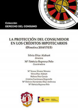 La protección del consumidor en los créditos hipotecarios : directiva 2014-17-UE