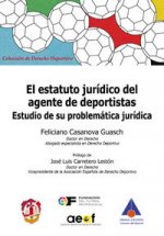 El estatuto jurídico del agente de deportistas: estudio de su problemática jurídica
