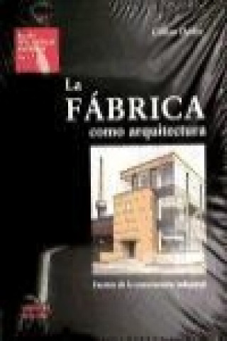 FABRICA COMO ARQUITECTURA,LA