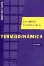 Formalismos y métodos de la termodinámica. Vol. 1
