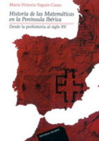 Historia de las matemáticas en la Península Ibérica : desde la prehistoria al siglo XV