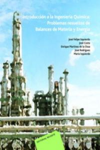 Introducción a la ingeniería química : problemas resueltos de balances de materia y energía