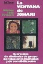 La ventana de Johari : ejercicios de dinámica de grupo, relaciones humanas y sensibilización