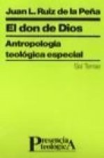 Don de Dios, el : Antropología teológica especial