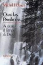 Orar las parábolas : acoger el reino de Dios