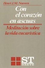 Con el corazón en ascuas : meditación sobre la vida eucarística