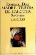 Madre Teresa de Calcuta : su gente y su obra